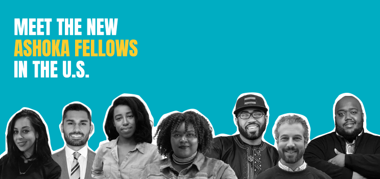 Meet the new Ashoka Fellows in the U.S.